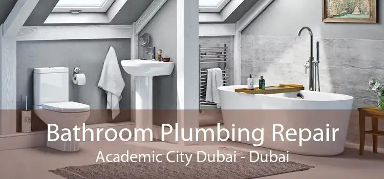 Bathroom Plumbing Repair Academic City Dubai - Dubai
