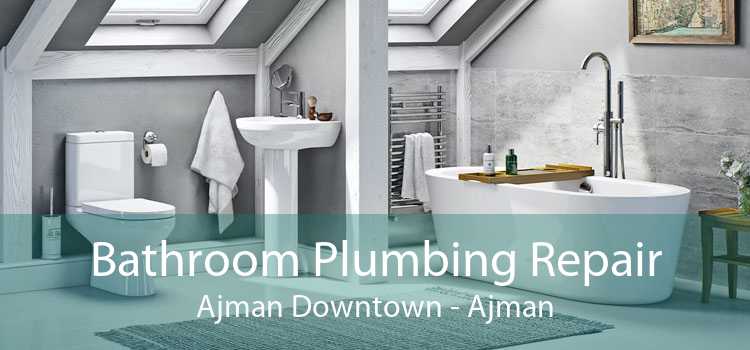 Bathroom Plumbing Repair Ajman Downtown - Ajman