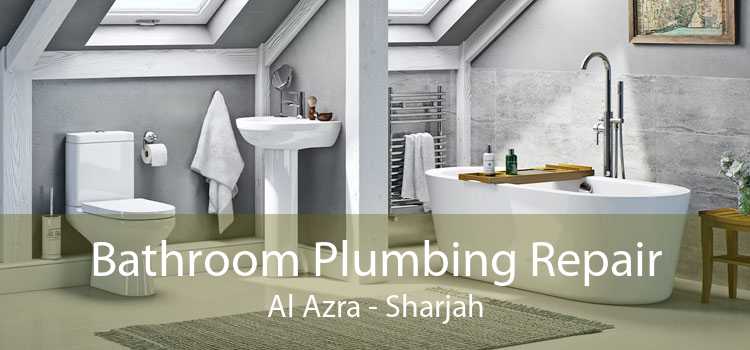 Bathroom Plumbing Repair Al Azra - Sharjah