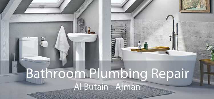 Bathroom Plumbing Repair Al Butain - Ajman