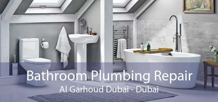 Bathroom Plumbing Repair Al Garhoud Dubai - Dubai
