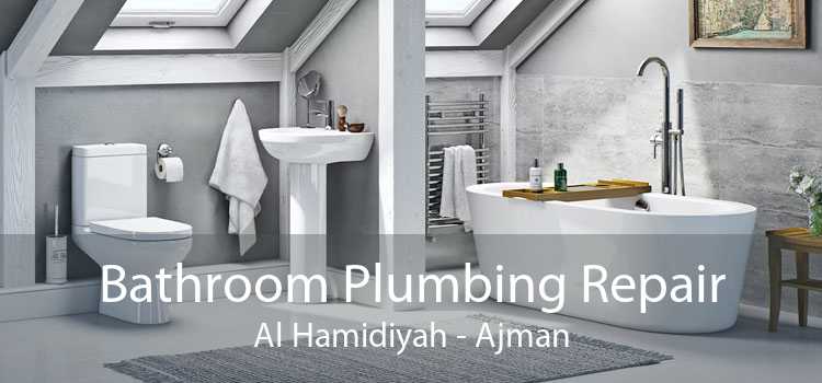 Bathroom Plumbing Repair Al Hamidiyah - Ajman
