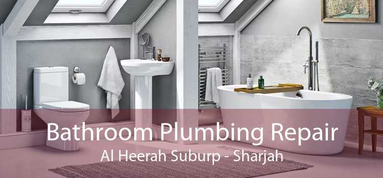Bathroom Plumbing Repair Al Heerah Suburp - Sharjah