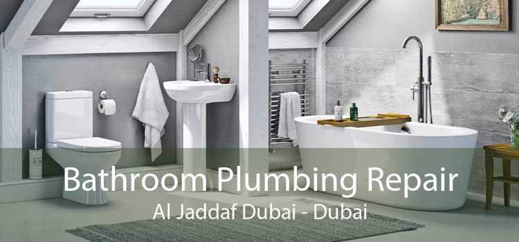 Bathroom Plumbing Repair Al Jaddaf Dubai - Dubai