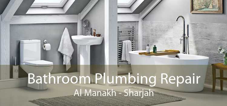 Bathroom Plumbing Repair Al Manakh - Sharjah
