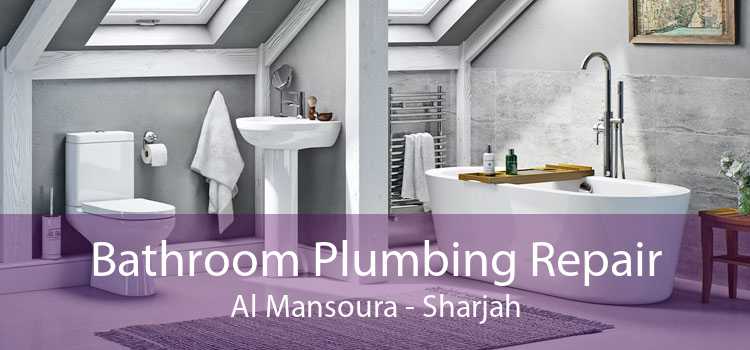 Bathroom Plumbing Repair Al Mansoura - Sharjah