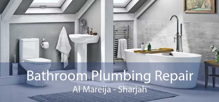 Bathroom Plumbing Repair Al Mareija - Sharjah