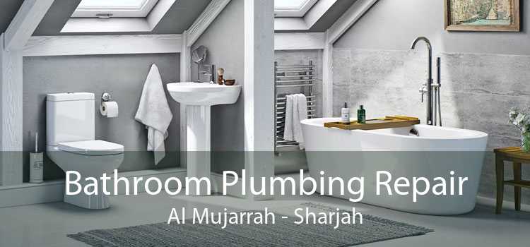 Bathroom Plumbing Repair Al Mujarrah - Sharjah