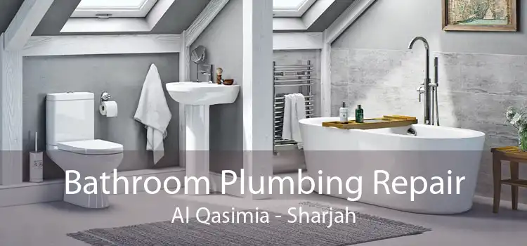 Bathroom Plumbing Repair Al Qasimia - Sharjah