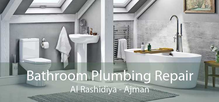 Bathroom Plumbing Repair Al Rashidiya - Ajman