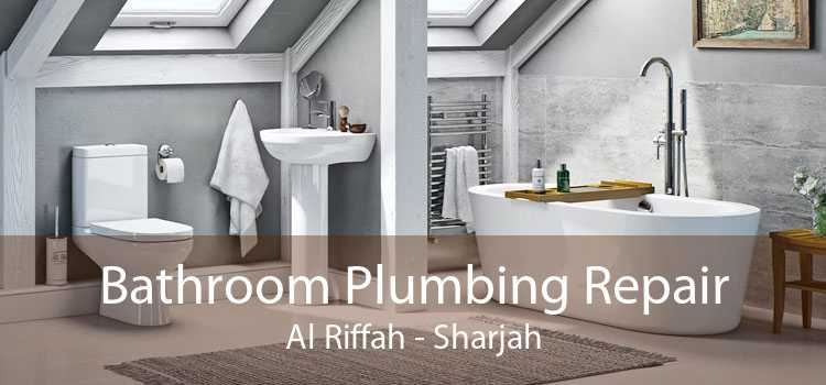 Bathroom Plumbing Repair Al Riffah - Sharjah