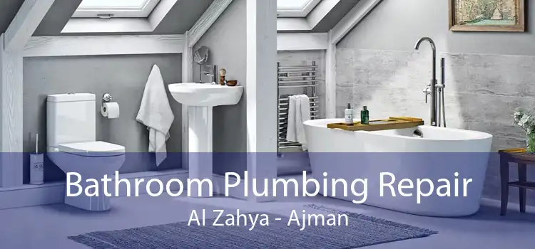 Bathroom Plumbing Repair Al Zahya - Ajman