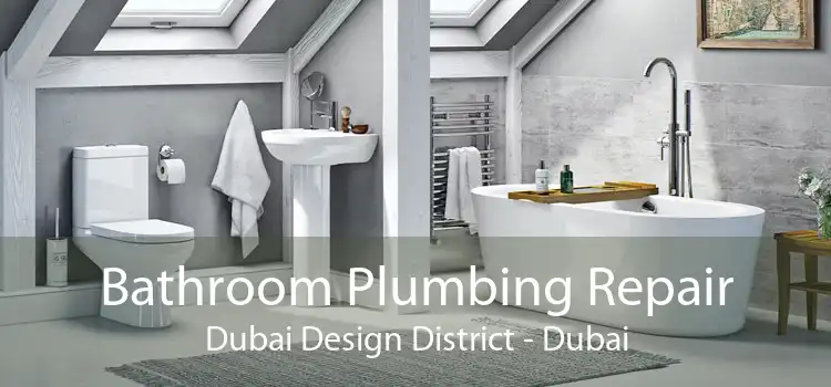 Bathroom Plumbing Repair Dubai Design District - Dubai