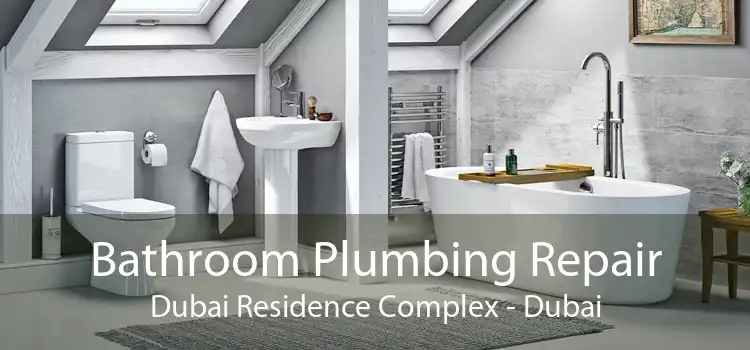 Bathroom Plumbing Repair Dubai Residence Complex - Dubai