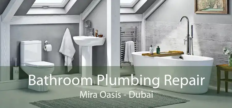 Bathroom Plumbing Repair Mira Oasis - Dubai