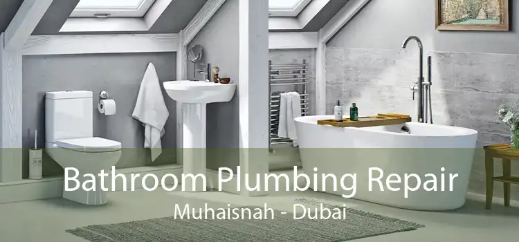 Bathroom Plumbing Repair Muhaisnah - Dubai