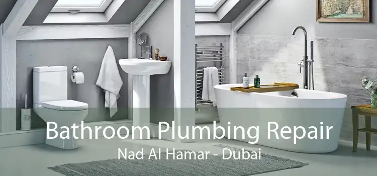 Bathroom Plumbing Repair Nad Al Hamar - Dubai