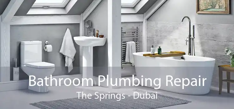 Bathroom Plumbing Repair The Springs - Dubai