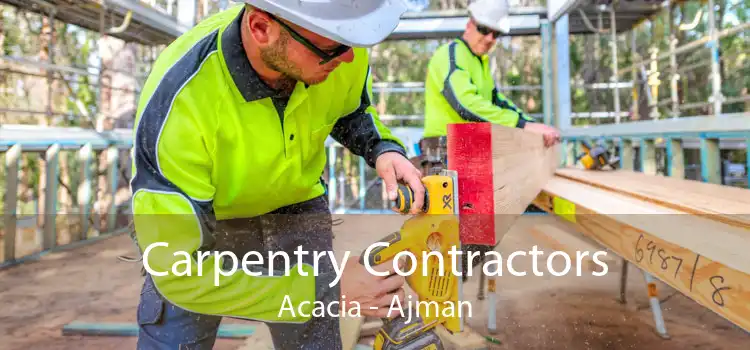 Carpentry Contractors Acacia - Ajman