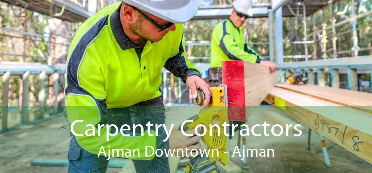 Carpentry Contractors Ajman Downtown - Ajman