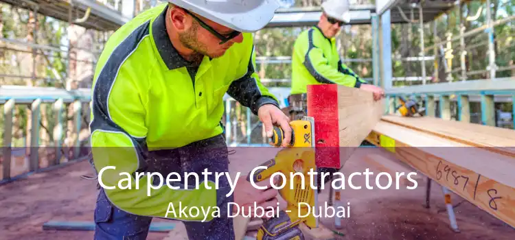 Carpentry Contractors Akoya Dubai - Dubai