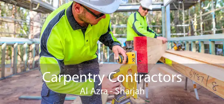 Carpentry Contractors Al Azra - Sharjah