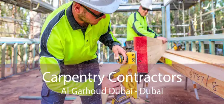 Carpentry Contractors Al Garhoud Dubai - Dubai