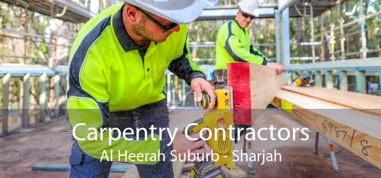 Carpentry Contractors Al Heerah Suburb - Sharjah