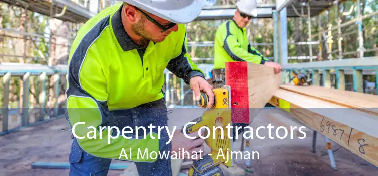 Carpentry Contractors Al Mowaihat - Ajman