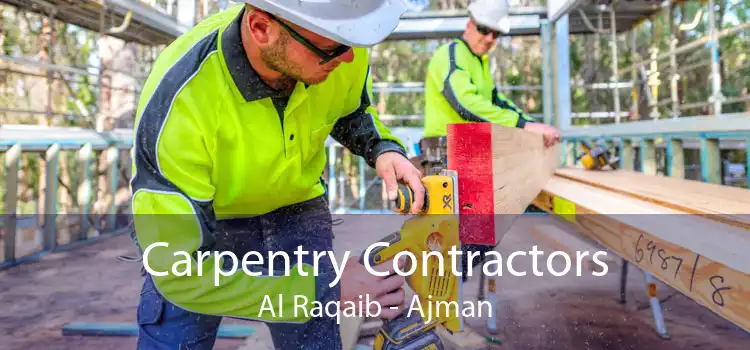 Carpentry Contractors Al Raqaib - Ajman