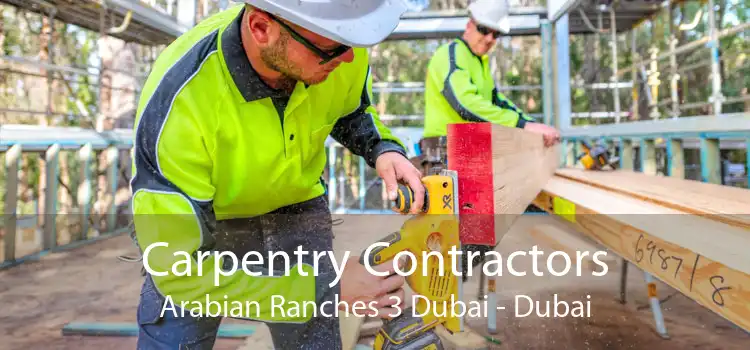 Carpentry Contractors Arabian Ranches 3 Dubai - Dubai