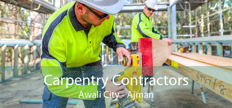 Carpentry Contractors Awali City - Ajman