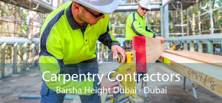 Carpentry Contractors Barsha Height Dubai - Dubai
