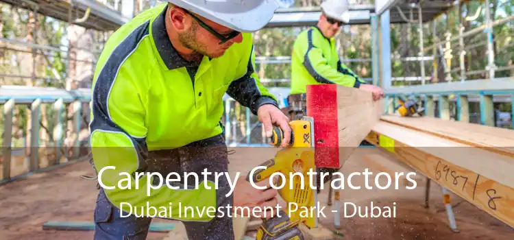 Carpentry Contractors Dubai Investment Park - Dubai