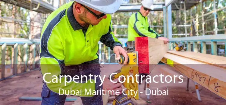 Carpentry Contractors Dubai Maritime City - Dubai