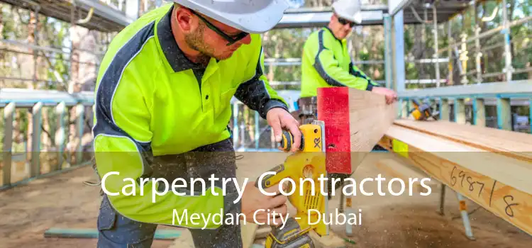 Carpentry Contractors Meydan City - Dubai
