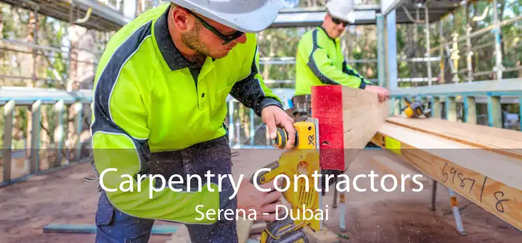 Carpentry Contractors Serena - Dubai