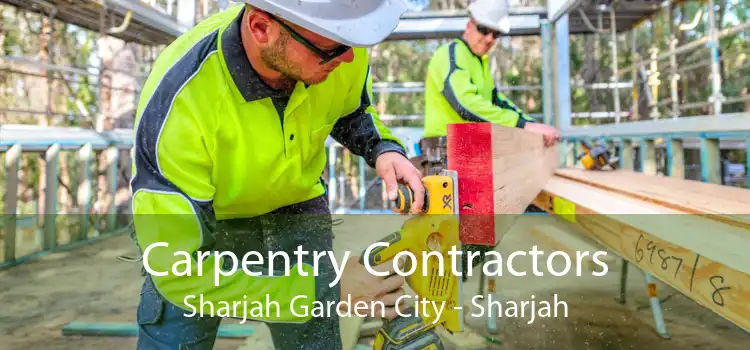 Carpentry Contractors Sharjah Garden City - Sharjah