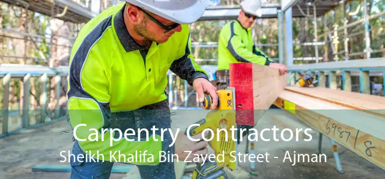 Carpentry Contractors Sheikh Khalifa Bin Zayed Street - Ajman