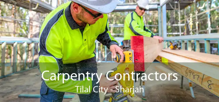 Carpentry Contractors Tilal City - Sharjah