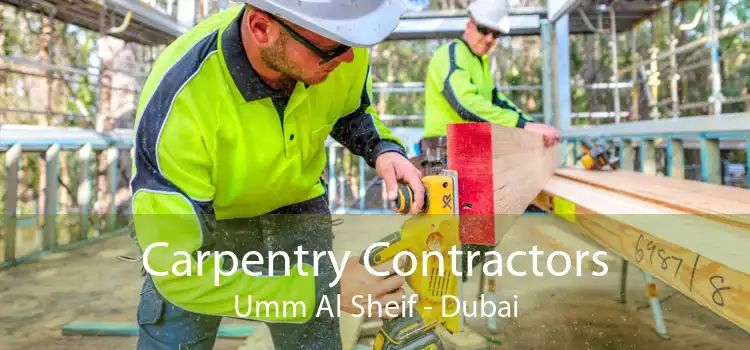 Carpentry Contractors Umm Al Sheif - Dubai