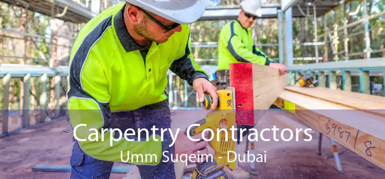Carpentry Contractors Umm Suqeim - Dubai