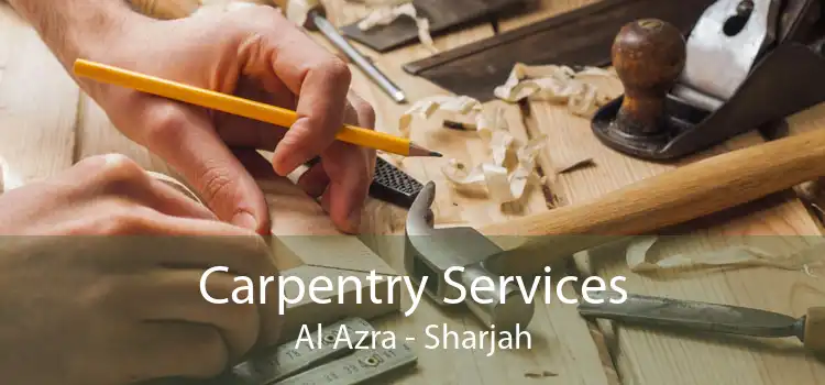 Carpentry Services Al Azra - Sharjah