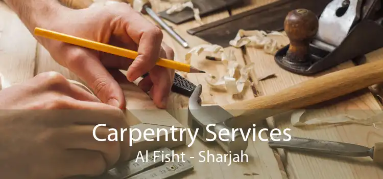 Carpentry Services Al Fisht - Sharjah