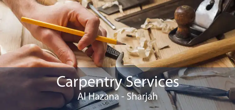 Carpentry Services Al Hazana - Sharjah