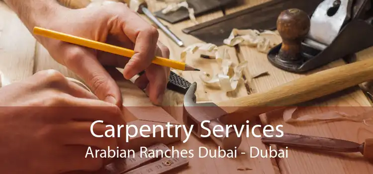 Carpentry Services Arabian Ranches Dubai - Dubai