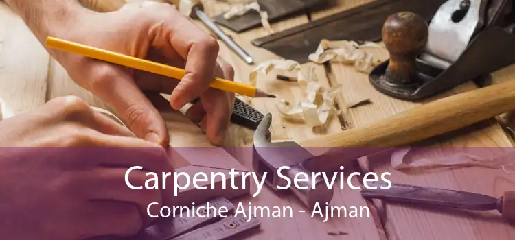 Carpentry Services Corniche Ajman - Ajman