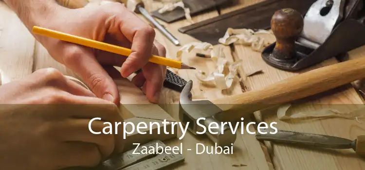 Carpentry Services Zaabeel - Dubai