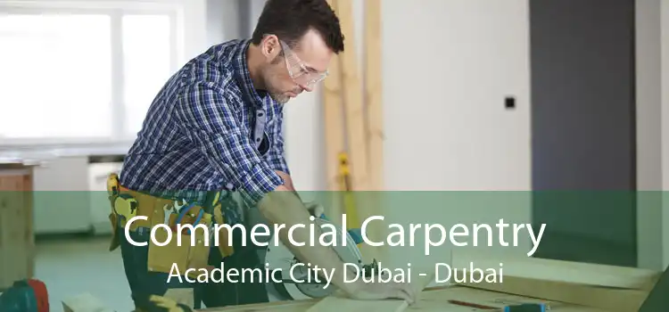 Commercial Carpentry Academic City Dubai - Dubai