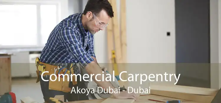 Commercial Carpentry Akoya Dubai - Dubai